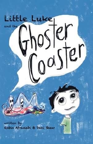 Little Luke and the Ghoster Coaster de Dani Shear