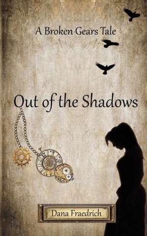 Out of the Shadows de Dana Fraedrich