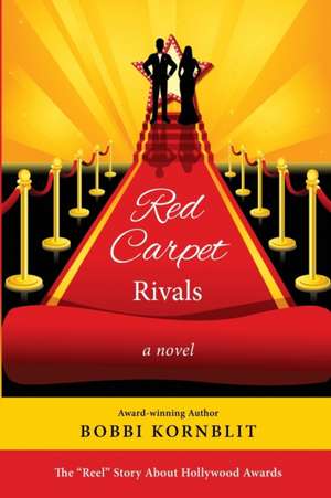 Red Carpet Rivals de Bobbi Kornblit