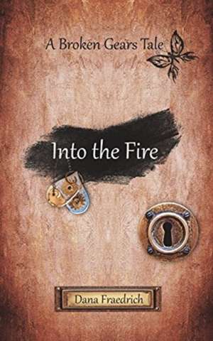 Into the Fire de Dana Fraedrich