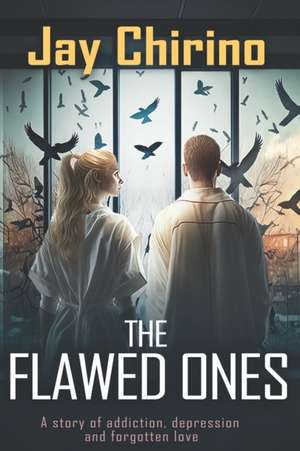 The Flawed Ones de Jay Chirino