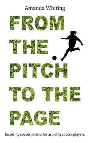 From the Pitch to the Page de Amanda Whiting