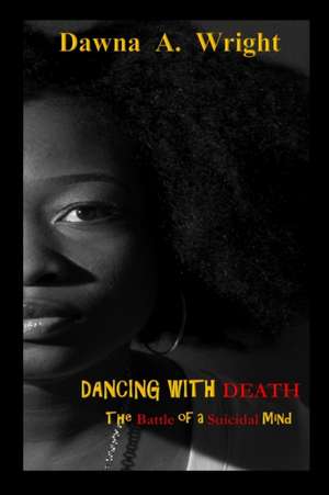 Dancing With Death de Dawna A Wright