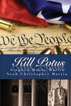 KILL POTUS de Martin Moore Stephen