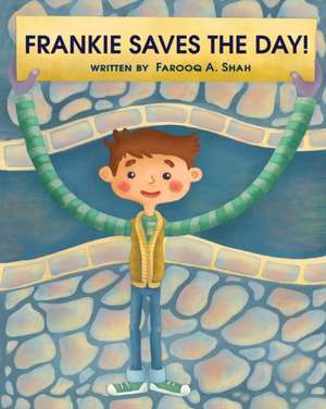 Frankie Saves The Day de Farooq a Shah