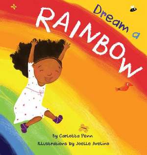 Dream A Rainbow de Carlotta Penn