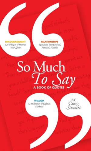 So Much To Say, a Book of Quotes de Craig Stewart