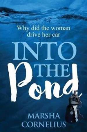 Into the Pond de Marsha Cornelius