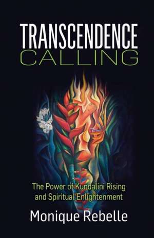 Transcendence Calling de Monique Rebelle