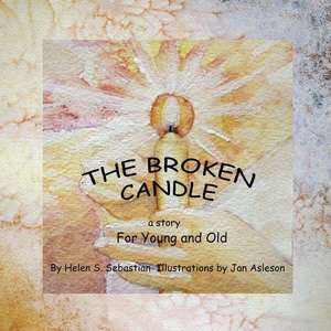 The Broken Candle de Helen S Sebastion