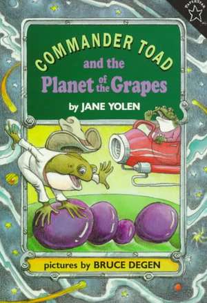 Commander Toad and the Planet of the Grapes de Jane Yolen