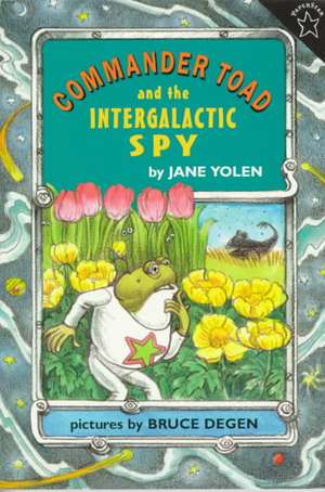 Commander Toad and the Intergalactic Spy de Jane Yolen