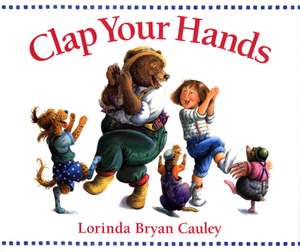 Clap Your Hands de Lorinda Bryan Cauley