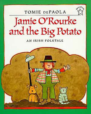 Jamie O'Rourke and the Big Potato de Tomie De Paola