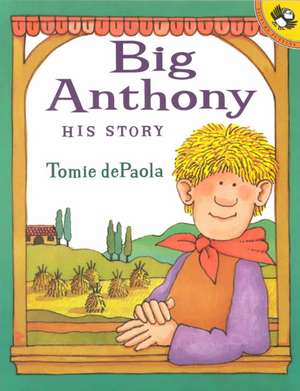 Big Anthony: His Story de Tomie De Paola