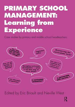 Primary School Management: Learning from Experience: Case Studies by Primary and Middle School Headteachers de Eric Briault