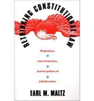 Rethinking Constitutional Law de Earl M. Maltz