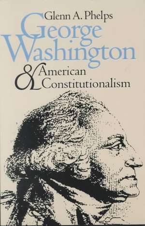 G. Washington & Amer. Const. (PB) de Glenn A. Phelps