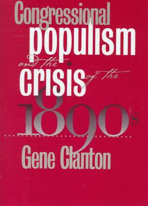 Congressional Populism & Crisis... de Gene Clanton