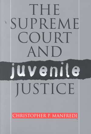 Supreme Court & Juv Justice (PB) de Christopher P. Manfredi