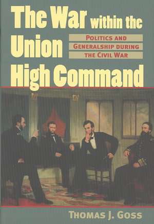 War Within the Union High Command de Thomas Joseph Goss