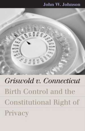 Griswold V. Connecticut de John W. Johnson