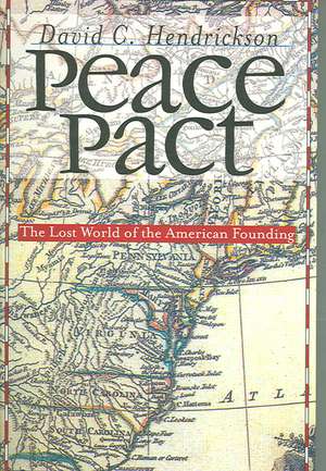 Peace Pact: The Lost World of the American Founding de David C. Hendrickson