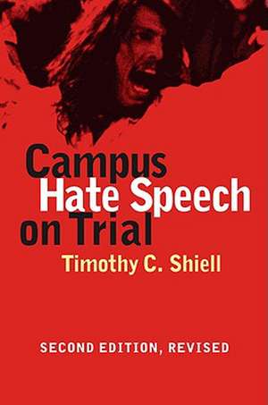 Campus Hate Speech on Trial de Timothy C. Shiell