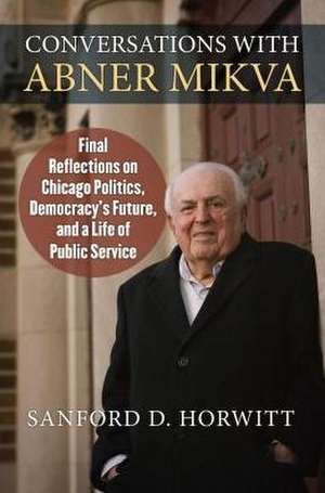 Conversations with Abner Mikva de Sanford Horwitt