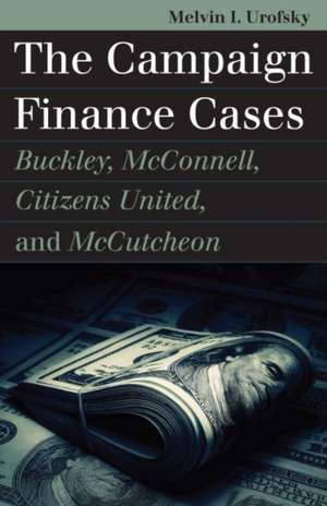 CAMPAIGN FINANCE CASES de Melvin I. Urofsky