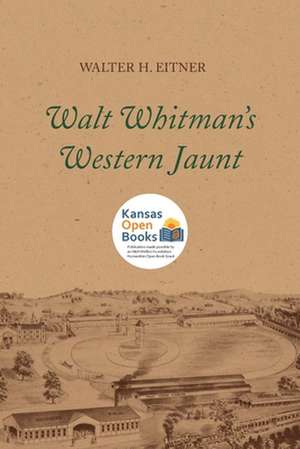 WALT WHITMANS WESTERN JAUNT de Walter H. Eitner