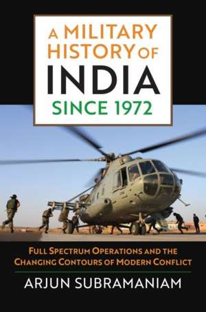 MILITARY HIST OF INDIA SINCE 1 de Arjun Subramaniam