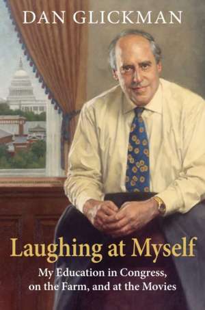 Laughing at Myself de Dan Glickman