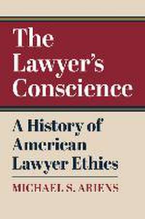 LAWYERS CONSCIENCE de Michael S. Ariens