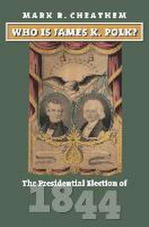 Cheathem, M: Who Is James K. Polk? de Mark R. Cheathem