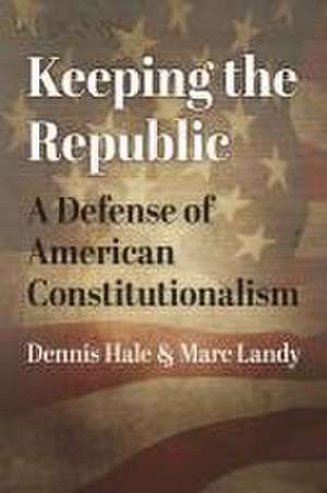 Keeping the Republic de Dennis Hale