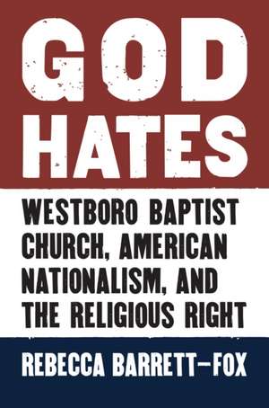 God Hates de Rebecca Barrett-Fox