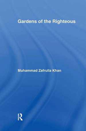 Gardens of the Righteous de Muhammad Zafrulla Khan