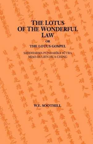 Lotus Of The Wonderful Law de W. E. Soothill