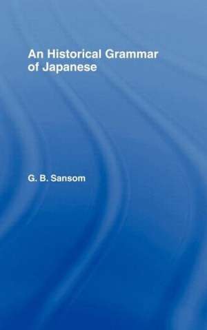 Historical Grammar of Japanese de G. B. Sansom