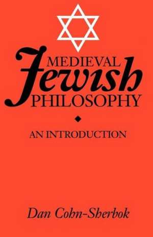 Medieval Jewish Philosophy: An Introduction de Lavinia Cohn-Sherbok