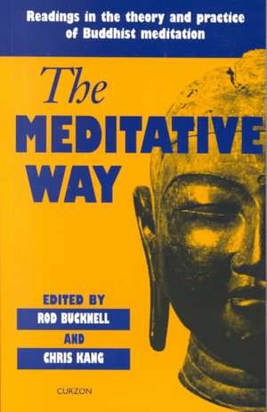 The Meditative Way: Readings in the Theory and Practice of Buddhist Meditation de Roderick Bucknell