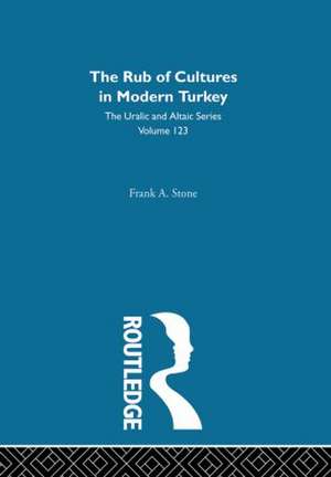 The Rub of Cultures in Turkey de Frank A. Stone