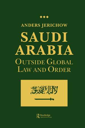 Saudi Arabia: Outside Global Law and Order de Anders Jerichow