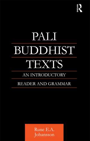 Pali Buddhist Texts: An Introductory Reader and Grammar de Rune E. A. Johansson