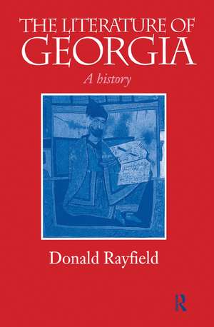 The Literature of Georgia: A History de Donald Rayfield