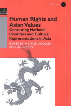 Human Rights and Asian Values: Contesting National Identities and Cultural Representations in Asia de Ole Bruun