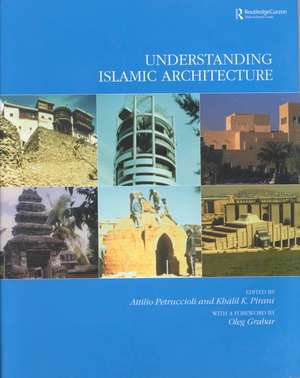 Understanding Islamic Architecture de Attilo Petruccioli