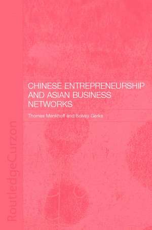 Chinese Entrepreneurship and Asian Business Networks de Solvay Gerke