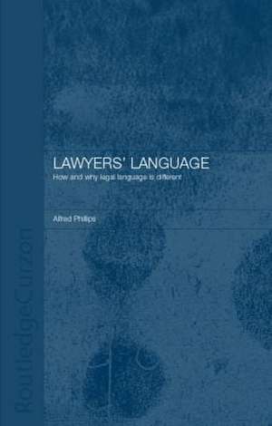 Lawyers' Language: The Distinctiveness of Legal Language de Alfred Phillips